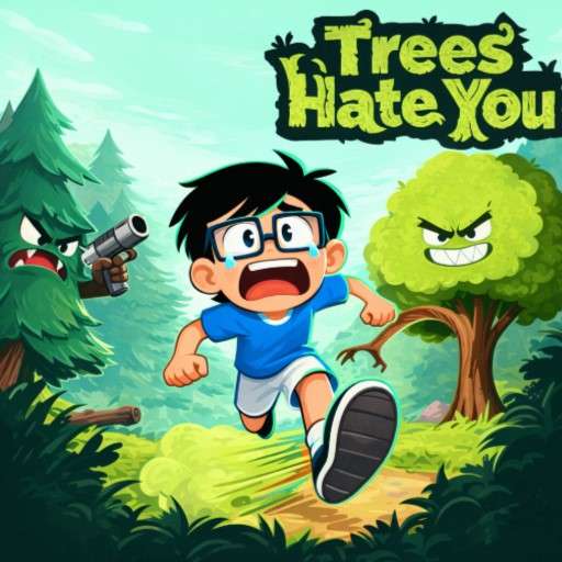 Trees Hate You